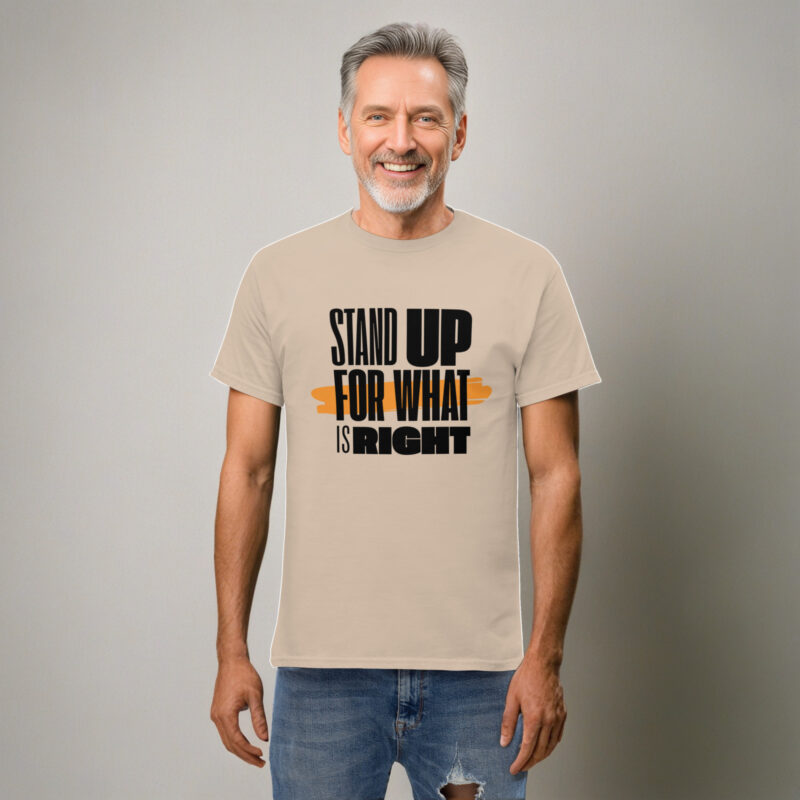 Stand Up for What is Right Unisex classic tee