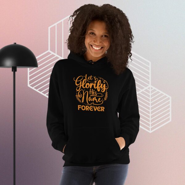 Let's Glorify His Name Forever Unisex Hoodie - Image 2