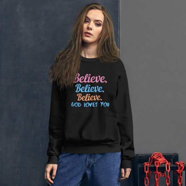 Believe God Loves You Unisex Sweatshirt - Image 2