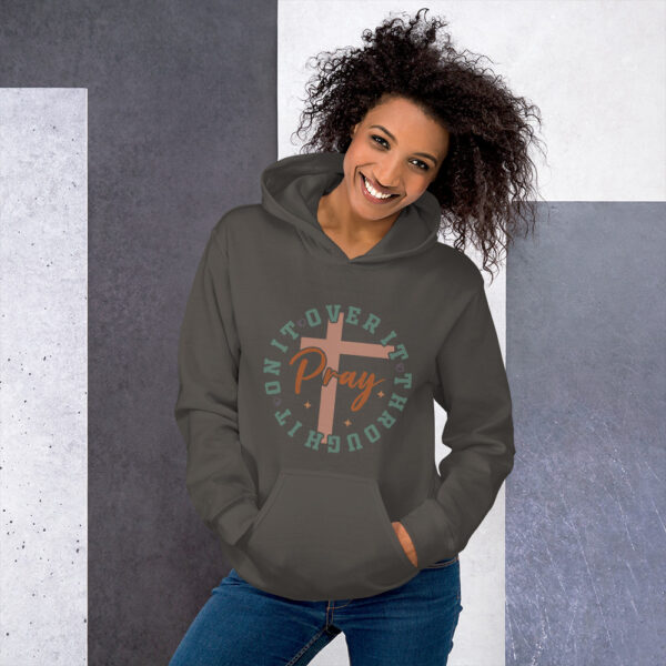 Pray Over It, On It, Through It Unisex Hoodie - Image 2