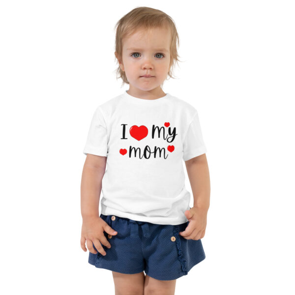 I love my mom Toddler Short Sleeve Tee