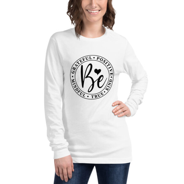 Be Grateful, Kind, True, Loving Unisex Long Sleeve Tee - Image 6