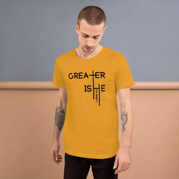 Greater is He Unisex t-shirt - Image 4