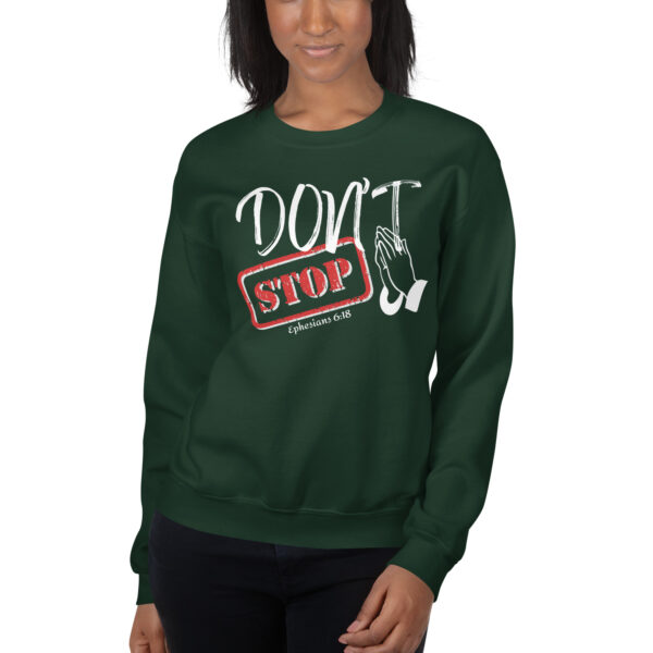 Don't Stop Praying Unisex Sweatshirt - Image 3