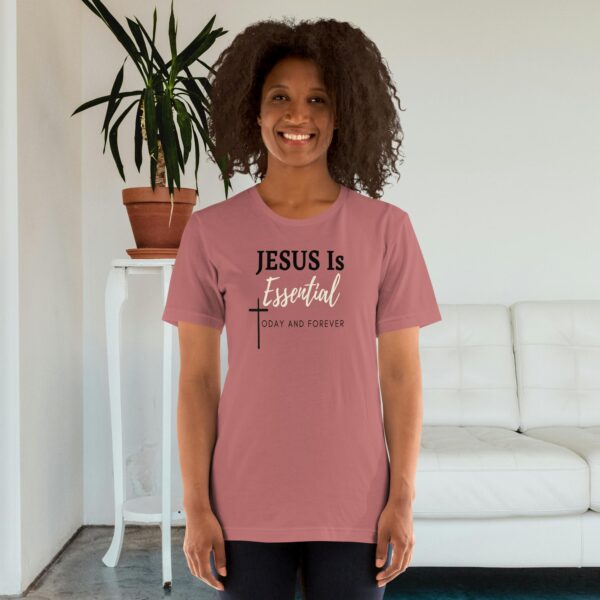 Jesus is Essential Short-Sleeve Unisex T-Shirt - Image 6