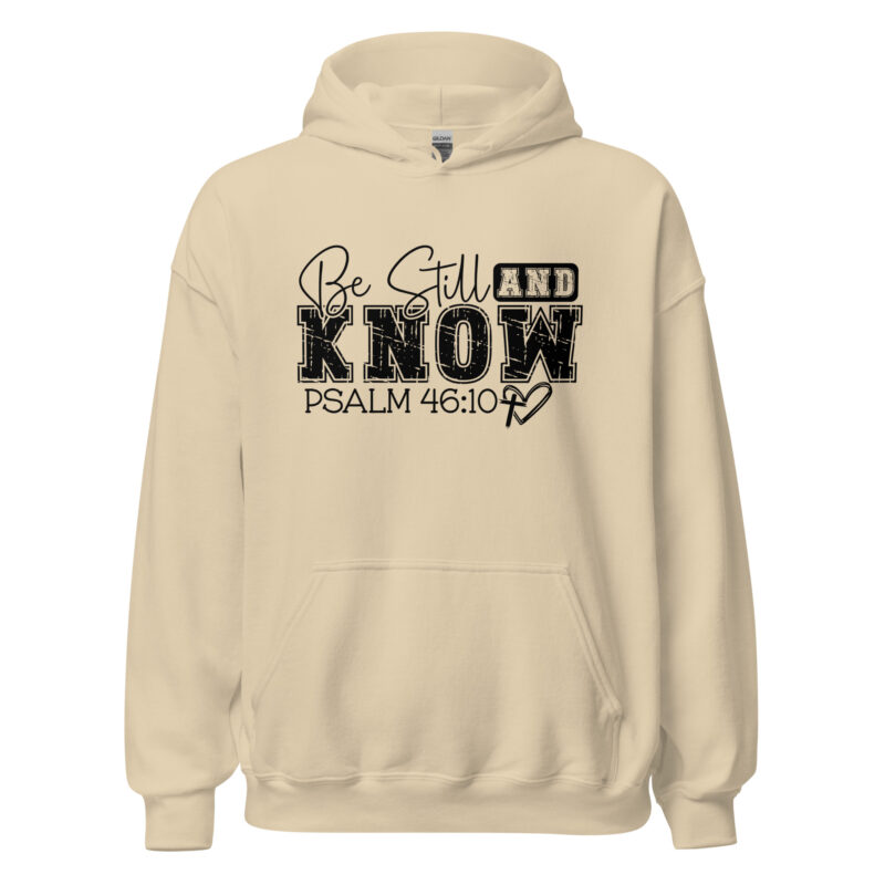 Be Still and Know Unisex Hoodie