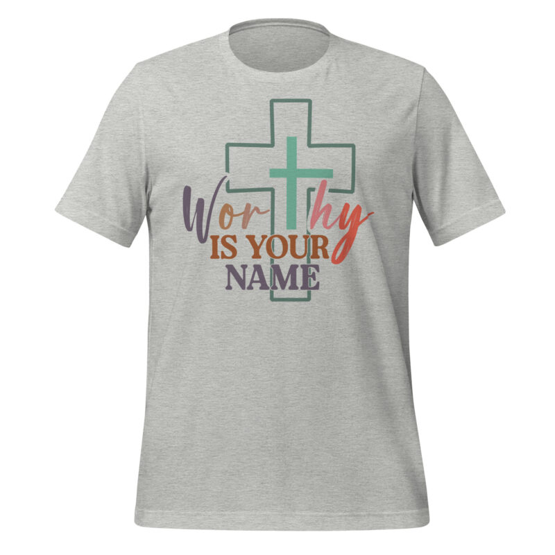 Worthy is Your Name Unisex t-shirt