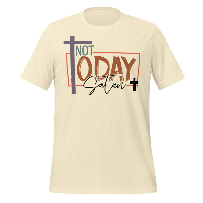 Not Today Satan Unisex t-shirt