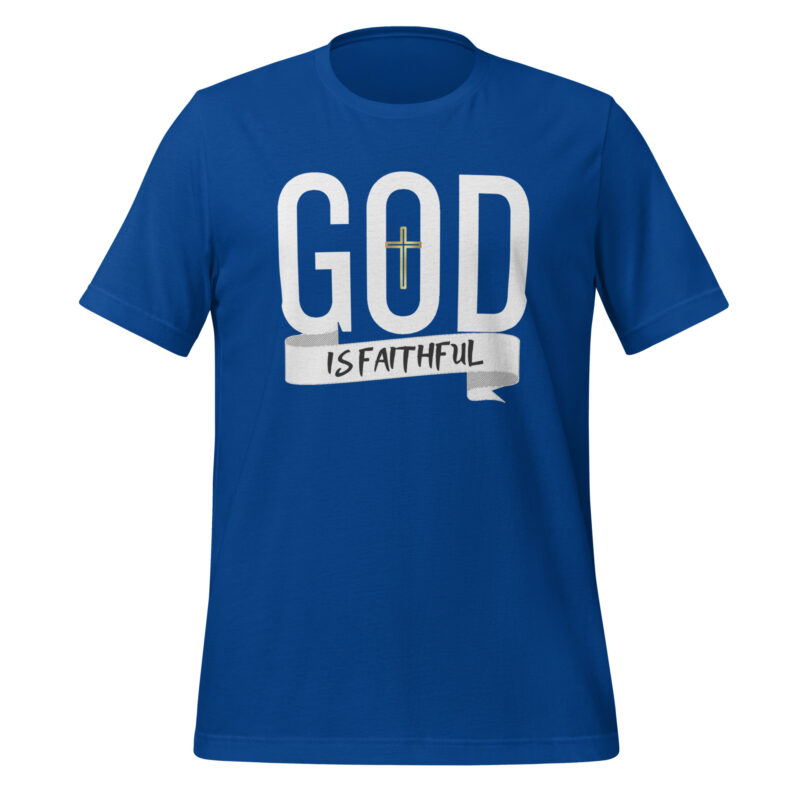 God is Faithful Unisex t-shirt