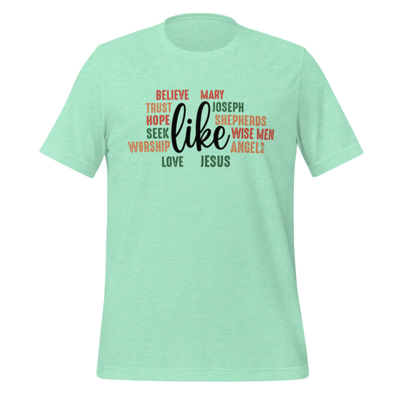 Like Jesus Unisex t-shirt