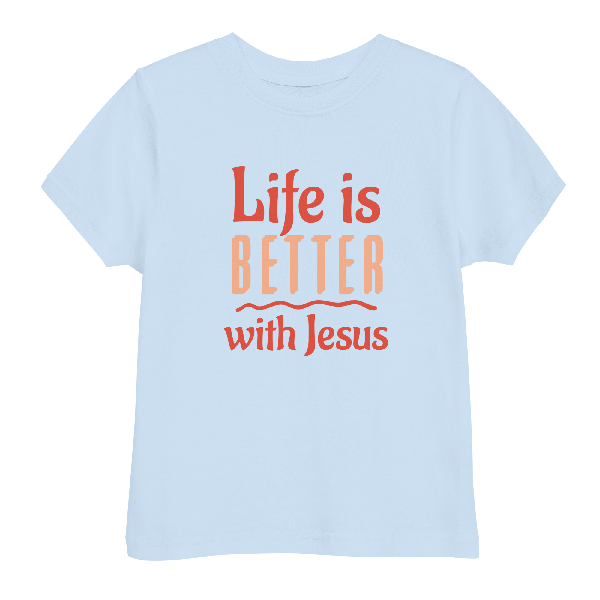 Life is Better with Jesus Christian Toddler Shirt - Image 3