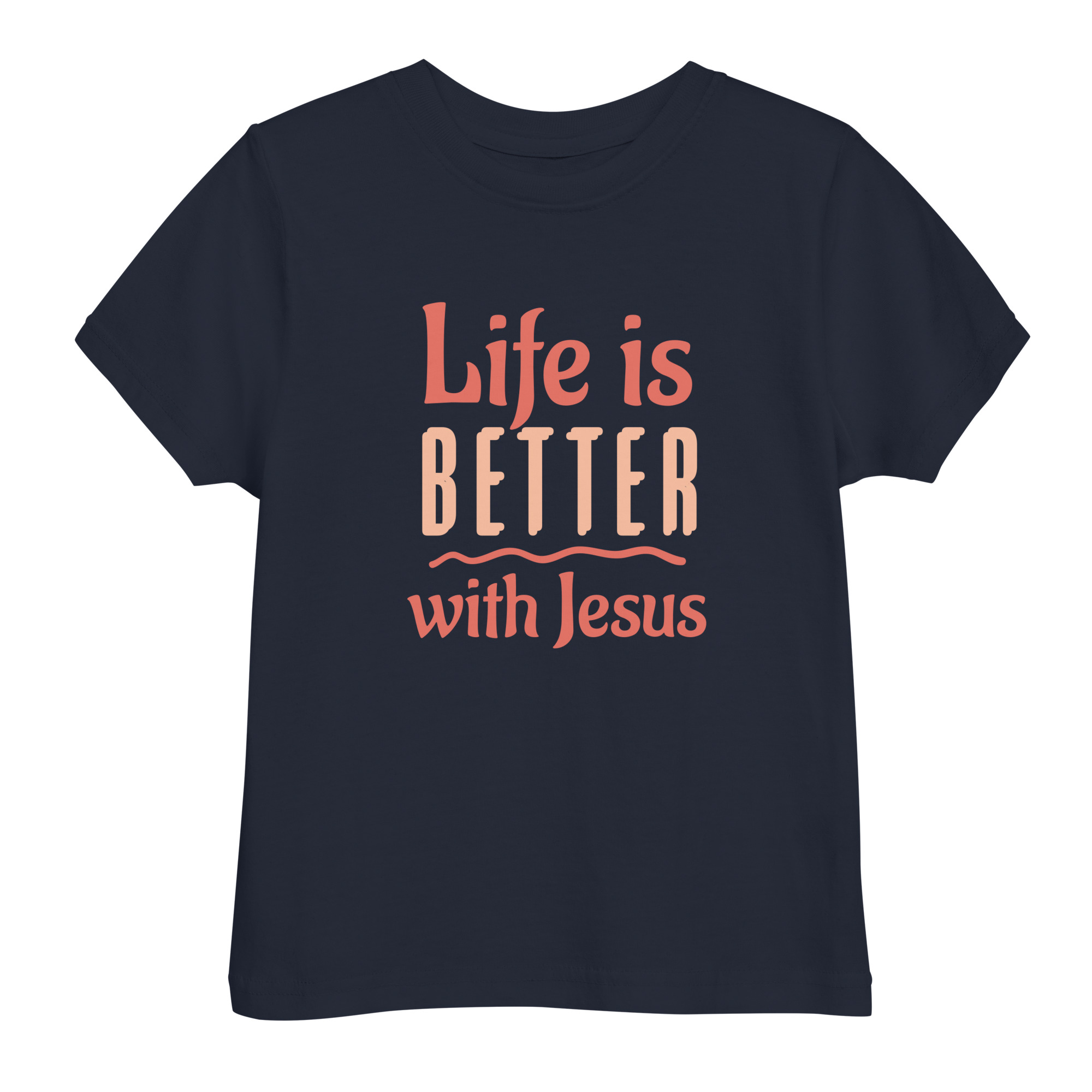Life is Better with Jesus Christian Toddler Shirt - Image 2