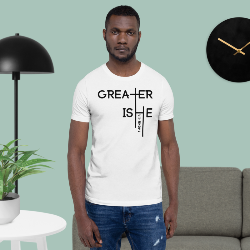 greater is he christian t-shirt for men