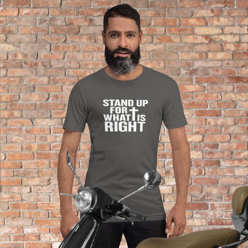 stand up for what is right christian t-shirt for men