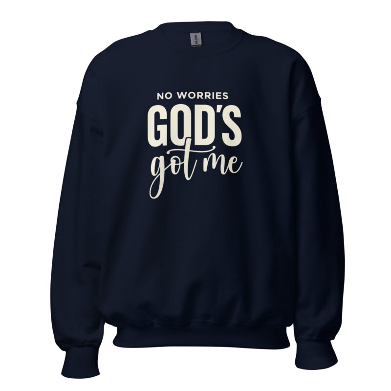 No Worries God’s Got Me Christian Women’s Sweatshirt