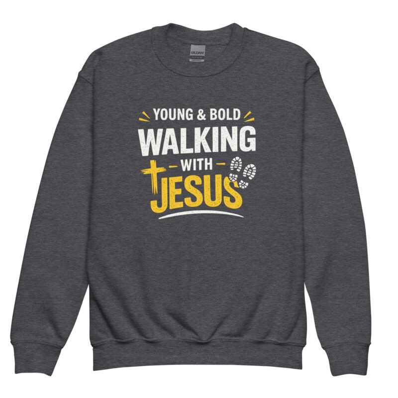 Young, Bold, Walking with Jesus Christian Youth sweatshirt